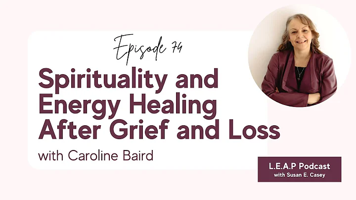 Spirituality and Energy Healing After Grief and Lo...