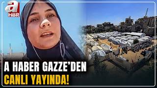 A Haber Gazze'den canlı yayında! Gazze'de son durum ne? | A Haber