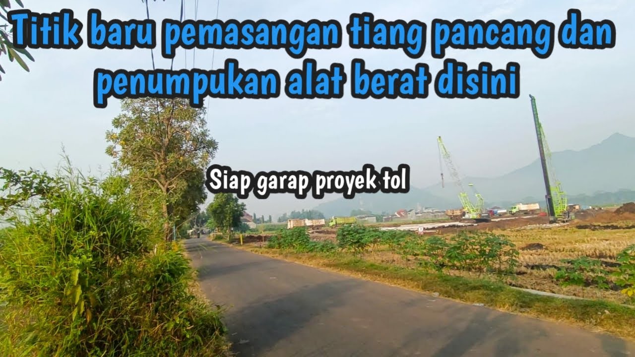 Titik baru pemasangan tiang pancang dan penumpukan alat berat disini