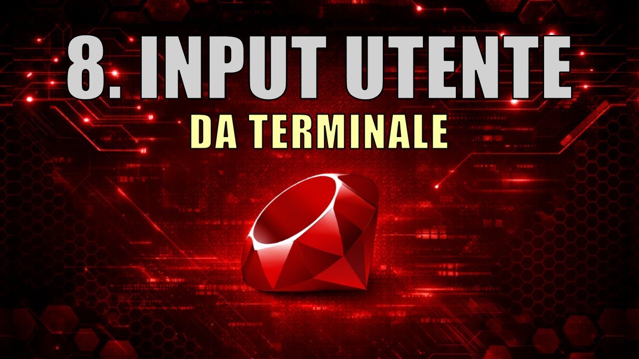 Corso Ruby | 8. Input Utente: gets, chomp e strip - YouTube