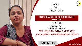 SORTING | PROGRAMMING FOR PROBLEM SOLVING | LECTURE 05 BY MS. SHERADHA JAUHARI | AKGEC