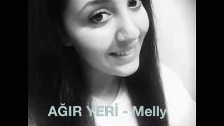 Ağir Yeri - Melisse Akkoyun