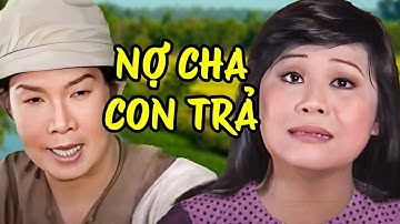 Vì Tiền…Quên Hết Tình Thân? | Nợ Cha Con Trả - Vũ Linh, Tài Linh | Cải Lương Đặc Sắc