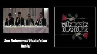Sen Muhammed Mustafa'sın İlahisi (Müziksiz) Resimi