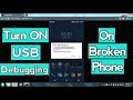 How to Turn ON USB debugging with a Broken/Black screen ? | (NEW METHOD)
