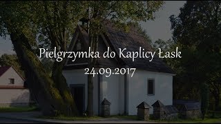 Procesja Do Kaplicy Łask - 24.09.2017