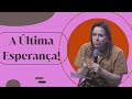 Helena Tannure A Última Esperança 
