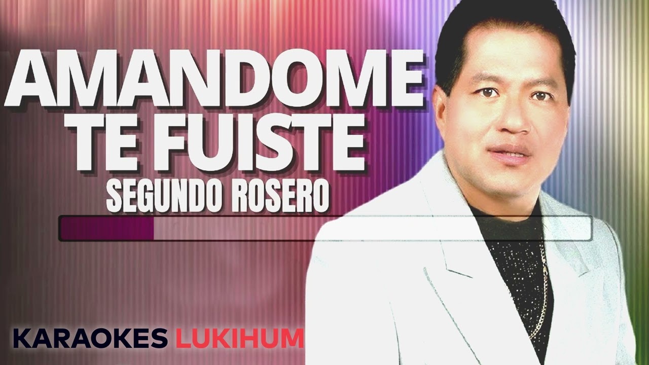 Segundo Rosero - Amandome Te Fuiste Karaoke