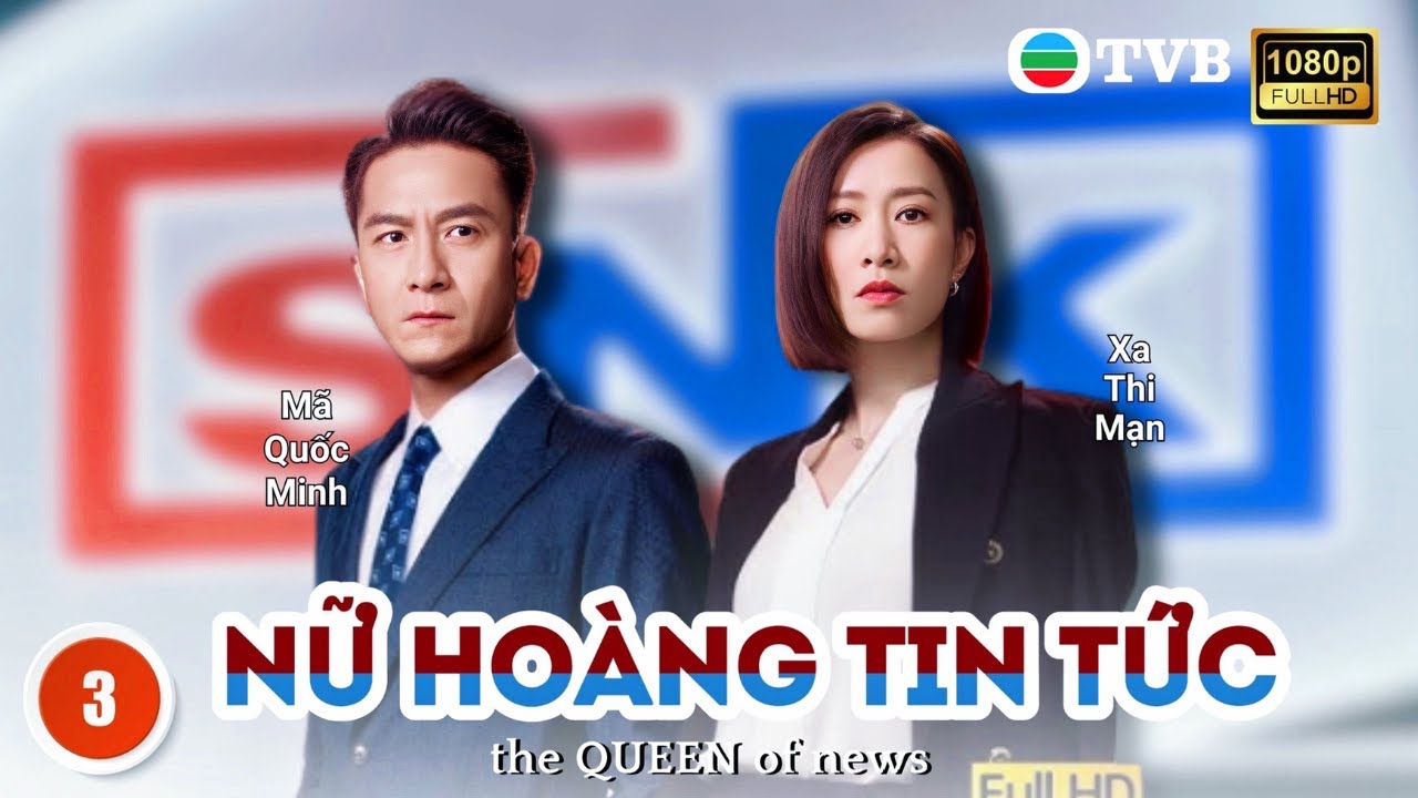 Xa Thi Mạn | Phim TVB lồng tiếng Nữ Hoàng Tin Tức (The Queen Of News) 3/26 | Mã Quốc Minh | 2023