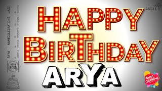 π Happy Birthday ARYA | JAZZ Birthday Song with Name - 3 Songsπ΅