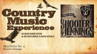 Video thumbnail of "Shooter Jennings - Manifesto No. 4 - Country Music Experience"