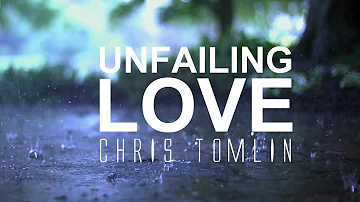Unfailing Love - Chris Tomlin [With Lyrics]