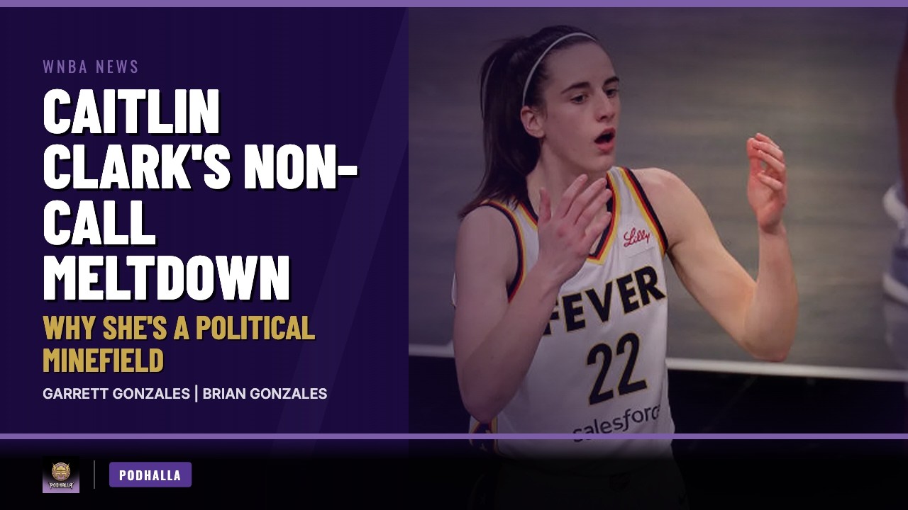 Caitlin Clark's Non-Call Meltdown: Why She's a Political Minefield | Podhalla