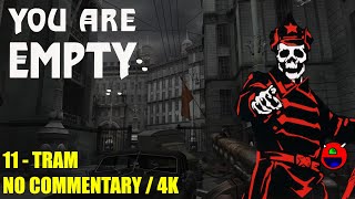 You Are Empty - 11 Tram - No Commentary 4K