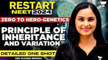 Principles of Inheritance & Variation | Part 2 | Detailed One Shot | NEET 2024 | Dr. Gargi Singh