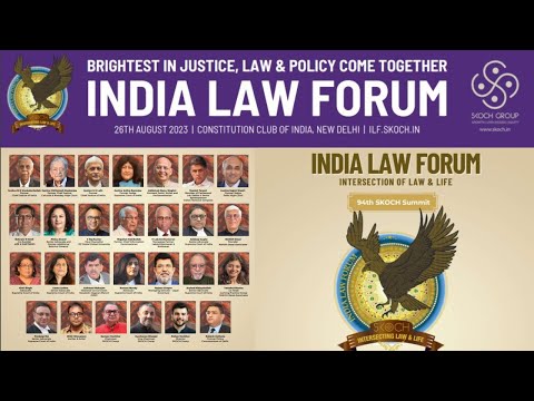 94th #SKOCH Summit |  India Law Forum "Intersection of Law & Life" | 09:00 - 15:30| 26th August 2023