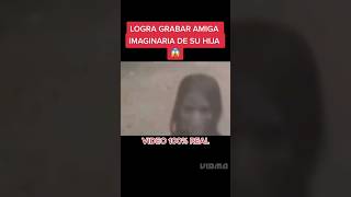 Logra Grabar Amiga Imaginaria De Su Hija