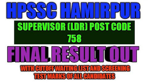 Hpssc Hamirpur Supervisor (LDR) Post Code 758 Final Result Out Hpssb Hamirpur New Result