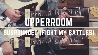 UPPERROOM - Surrounded (Fight My Battles) | Guitar