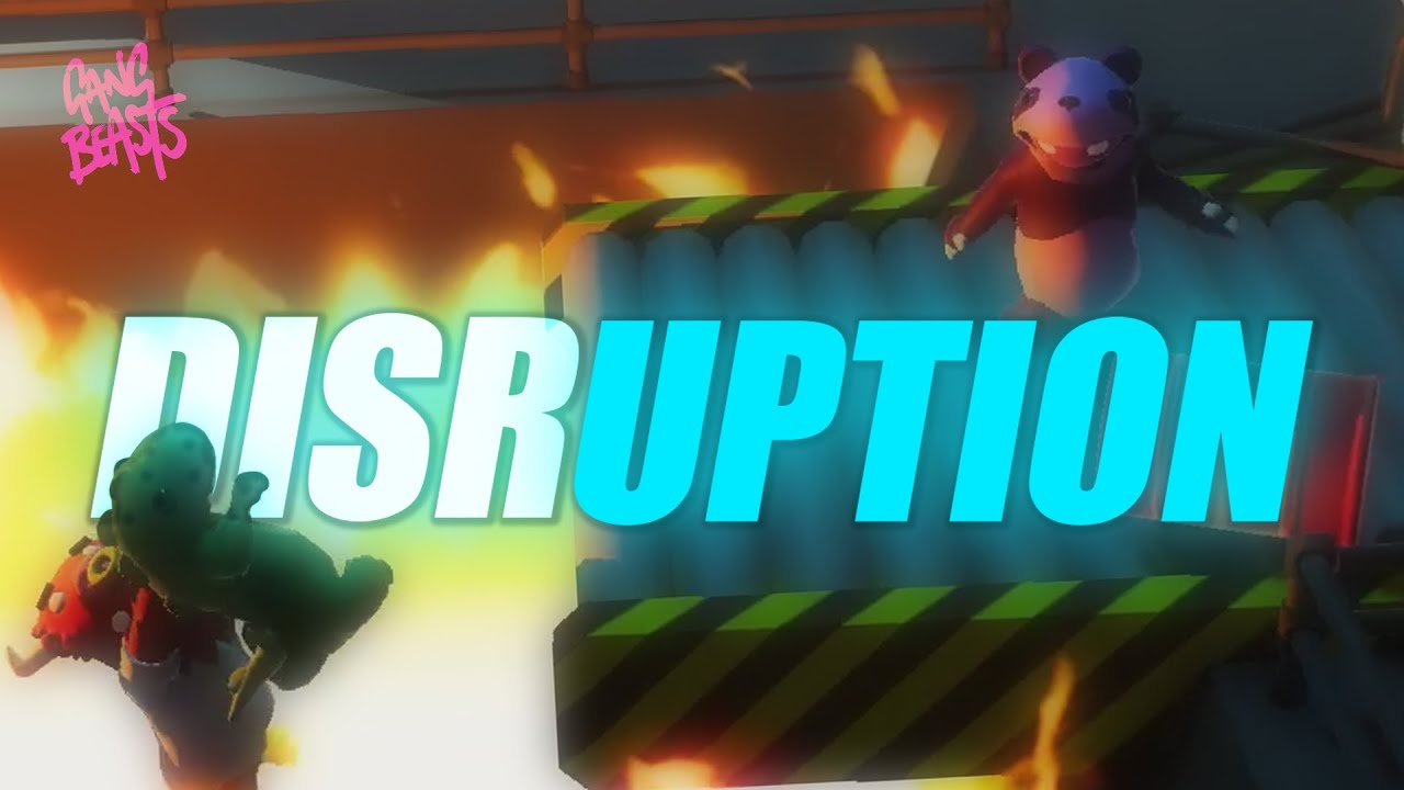 DISRUPTION | Gang Beasts