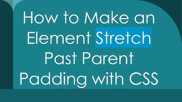 How to Make an Element Stretch Past Parent Padding with CSS