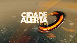 CIDADE ALERTA AP 16062026