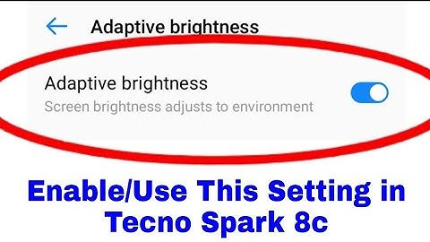 tecno spark 8c me adaptive brightness on off kaise kare।। tecno spark 8c me Adaptive brightness use
