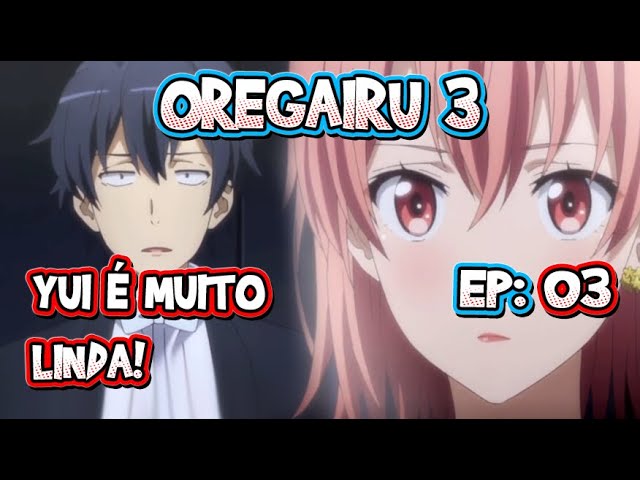 Primeiras Impressões – Oregairu