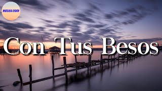 🎼 Con Tus Besos - Eslabon Armado (Letra/Lyrics)