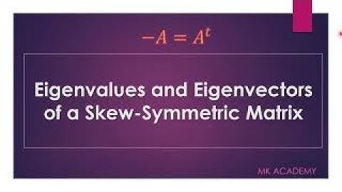 Eigenvalues and Eigenvectors of Skew Symmetric Matrices || Part 2 || with Proof  || hindi\urdu