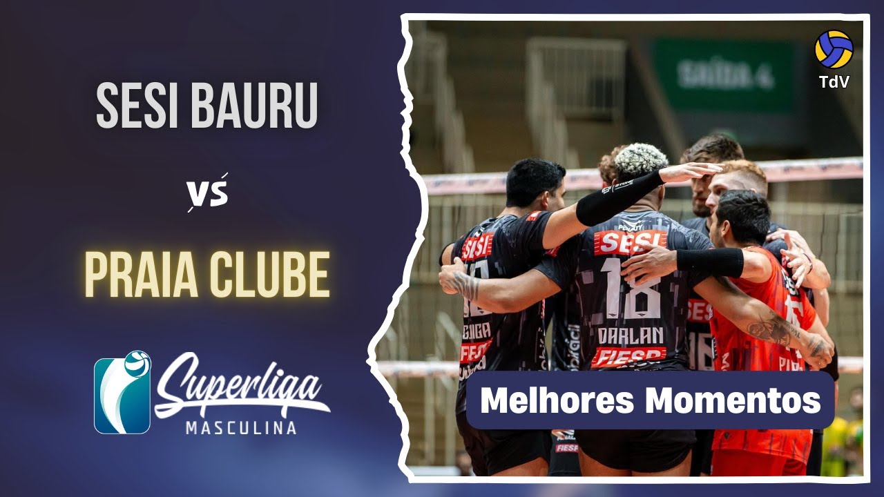 Sesi Bauru x Praia Clube | MELHORES MOMENTOS | Superliga Masculina 24/ ...