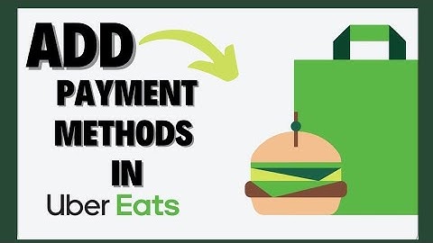 How to Add Different Payment Methods to Uber Eats Account 2024?