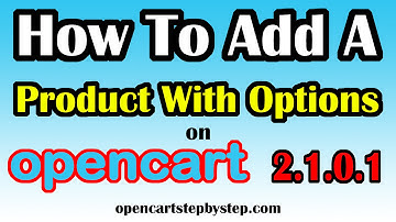 How To Add A Product With Options On Opencart 2.1.0.1