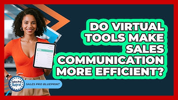 Do Virtual Tools Make Sales Communication More Efficient?