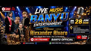 🔴Live Music꧁💏 BANYU ENTERTAINMENT 💏꧂ Khitan : Alexander Alvaro 28 Juni -2026 Ds.Suranenggala Kidul
