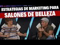 Estrategias de Marketing para Salones de Belleza