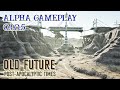 Old Future: Post-Apocalyptic Times (Alpha 0.1.0.5) Part III