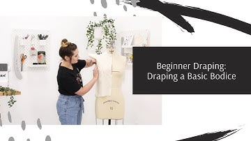 Beginner Draping: How to Drape a Basic Bodice