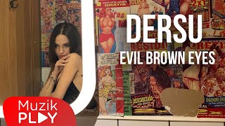 Dersu - Evil Brown Eyes  Resimi