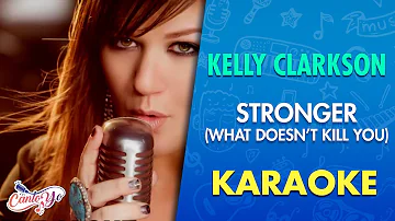 Kelly Clarkson - Stronger (What Doesn't Kill You) Karaoke | CantoYo