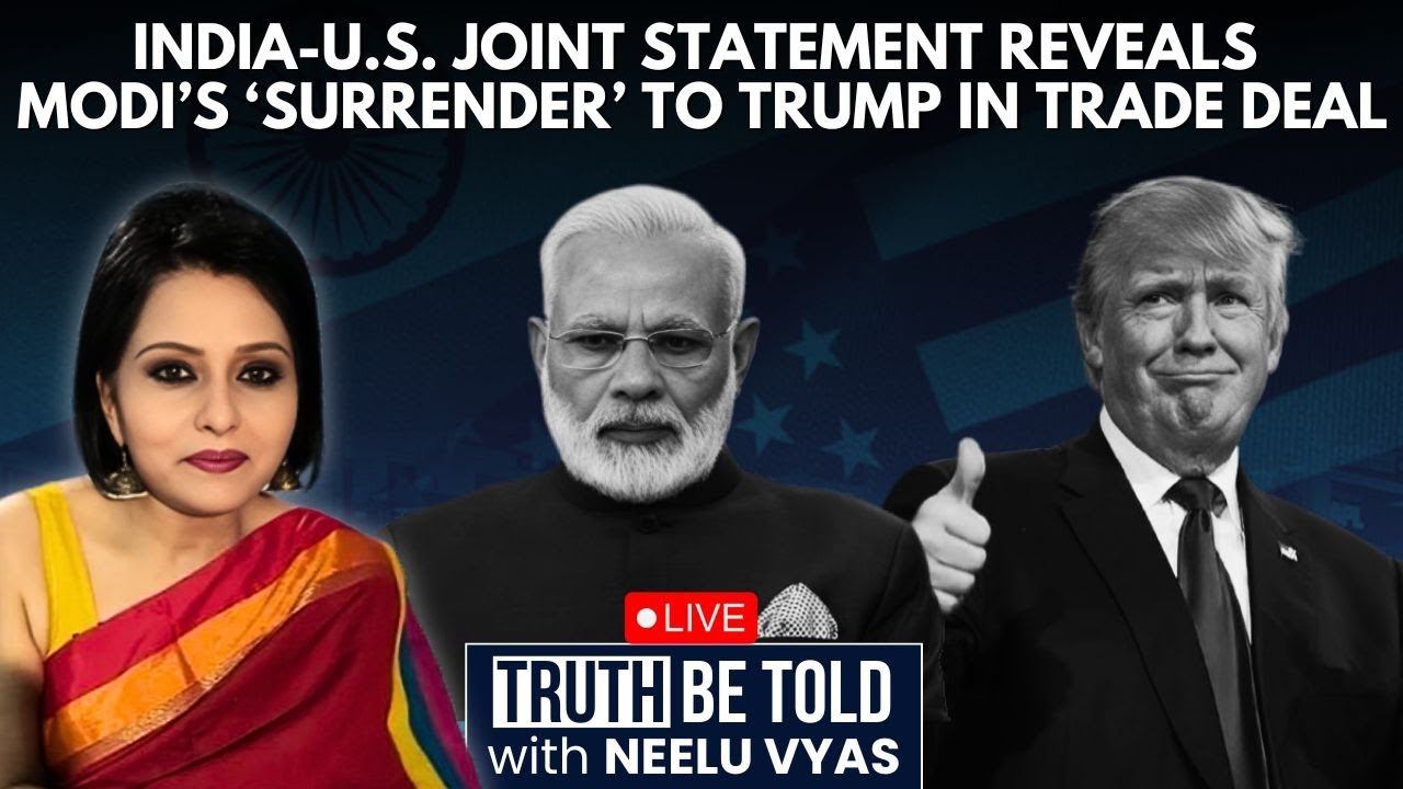 India-US Trade Deal LIVE: What Joint Statement Says About Modi's Surrender To Trump | Neelu Vyas