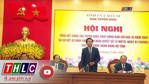 Tổng kết công tác tuyên giáo và sơ kết 3 năm thực hiện Nghị quyết số 12-NQ/TU | THLC