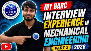 BARC Mechanical Engineering Interview Questions & Experience 2026 #barc #gate #gate2026 #mechanical