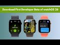 Download First Developer Beta of watchOS 26?