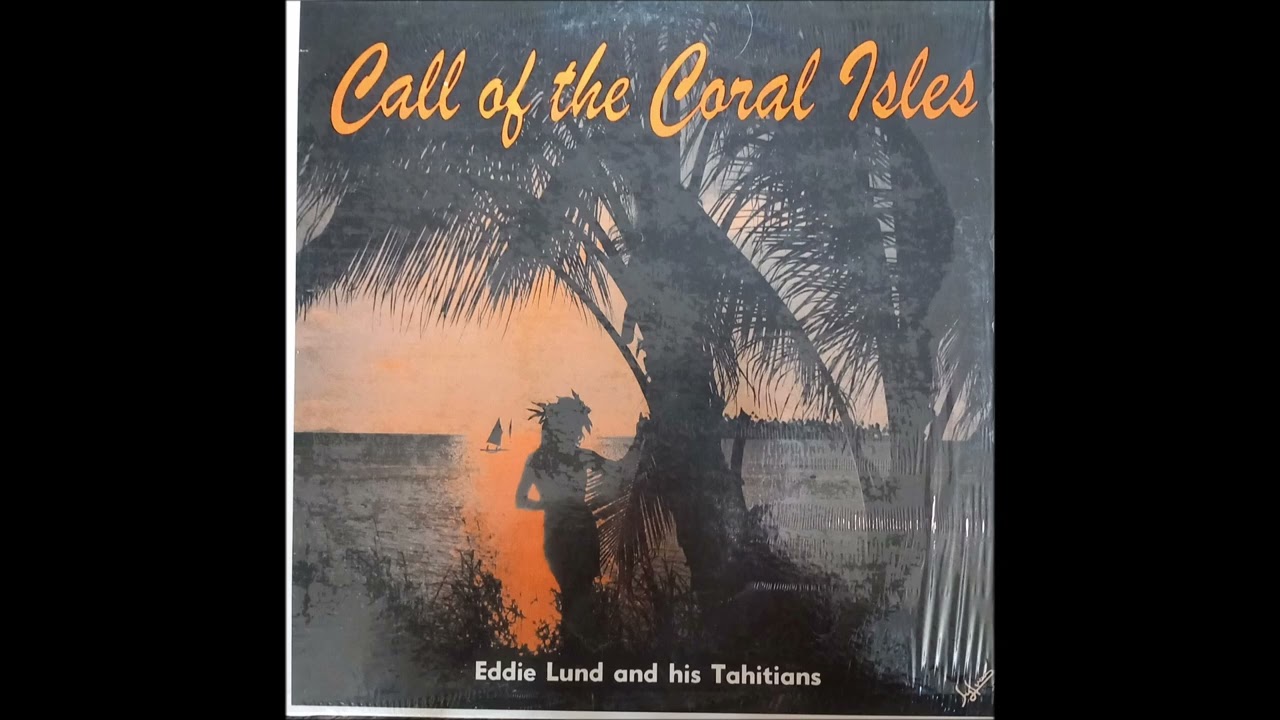 Eddie Lund and his Tahithians  "Tupu te ruki"   (année ?)