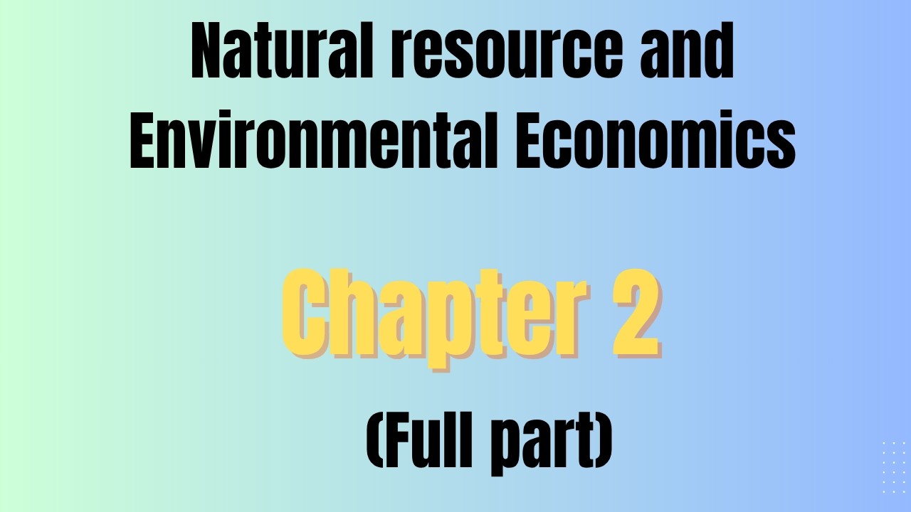 Introduction of Natural Resource and Environmental Economics chapter 2 ...