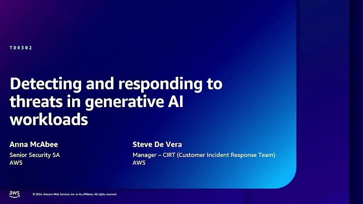 AWS re:Inforce 2024 - Detecting and responding to threats in generative AI workloads (TDR302)