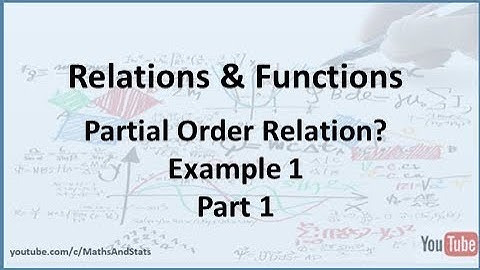 Relations and Functions: Partial Order Relation Example 1 - Part 1