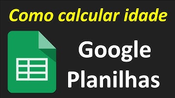 Google Planilhas - Como calcular idade