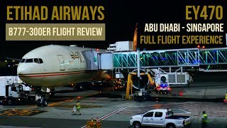 ETIHAD AIRWAYS FLIGHT REVIEW | B777300ER | EY470 | ABU DHABI TO SINGAPORE